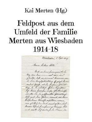 cover image of Feldpost aus dem Umfeld der Familie Merten aus Wiesbaden 1914-18